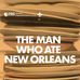 The Man Who Ate New Orleans, a Michael Dunaway film - @100046867545505 Instagram Profile Photo