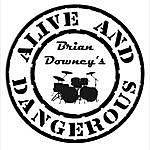 ALIVE AND DANGEROUS - @brian_downey_ Instagram Profile Photo