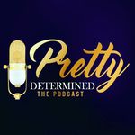 Pretty Determined Podcast - @prettydeterminedpodcast Instagram Profile Photo